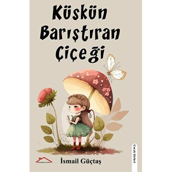 Küskün Barıştıran Çiçeği Ismail Güçtaş