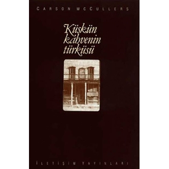 Küskün Kahvenin Türküsü Carson Mccullers