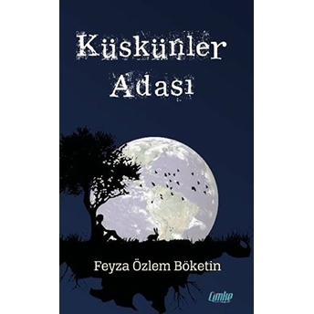 Küskünler Adası - Feyza Özlem Böketin