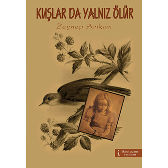 Kuşlar Da Yalnız Ölür-Zeynep Arıkan