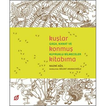 Kuşlar Konmuş Kitabıma - Gaga, Kanat Ve Kuyruklu Bilmeceler Nazmi Ağıl