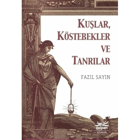 Kuşlar, Köstebekler Ve Tanrılar - Fazıl Sayın