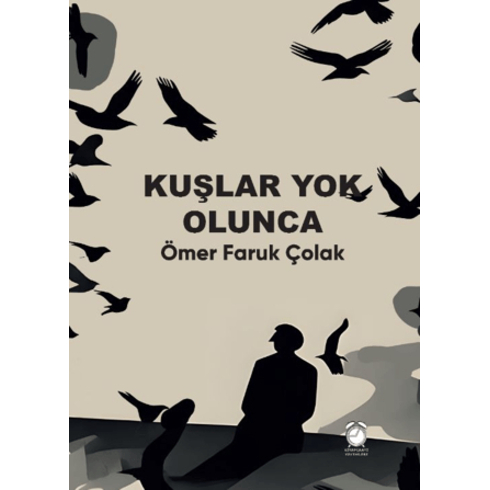 Kuşlar Yok Olunca Ömer Faruk Çolak