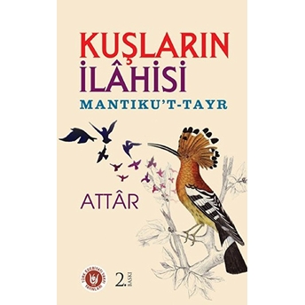 Kuşların Ilahisi Attar,Feridüddin Attar