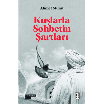 Kuşlarla Sohbetin Şartları Ahmet Murat