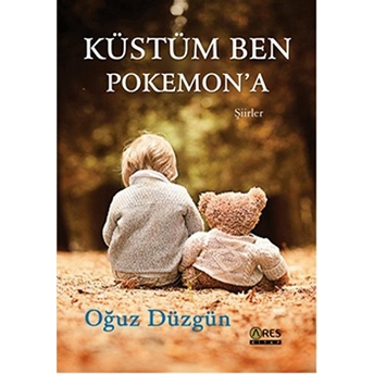 Küstüm Ben Pokemon’a