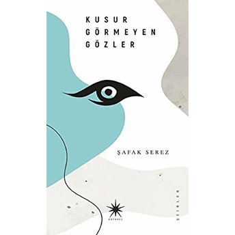 Kusur Görmeyen Gözler Şafak Serez