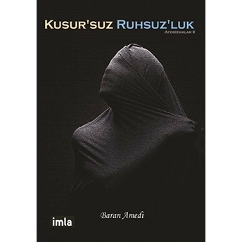 Kusur’suz Ruhsuz’luk - Baran Amedi