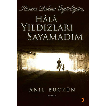 Kusura Bakma Özgürlüğüm, Hala Yıldızları Sayamadım-Anıl Büçkün