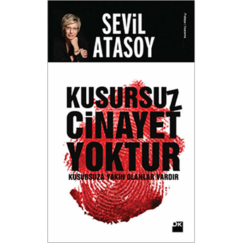 Kusursuz Cinayet Yoktur - Kusursuza Yakın Olanlar Vardır Sevil Atasoy