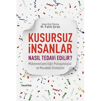 Kusursuz Insanlar Nasıl Tedavi Edilir? M. Fatih Şiraz