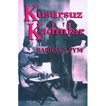 Kusursuz Kadınlar Barbara Pym