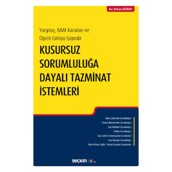 Kusursuz Sorumluluğa Dayalı Tazminat Istemleri Erhan Günay