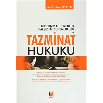 Kusursuz Sorumluluk Haksız Fiil Sorumluluğu Ve Tazminat Hukuku Ciltli Sami Narter