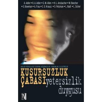 Kusursuzluk Çabası Yetersizlik Duygusu Derleme