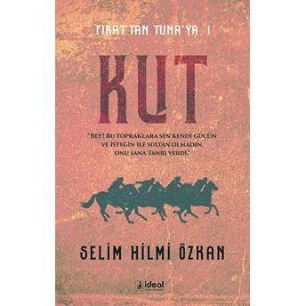 Kut -Fırat'tan Tuna'ya 1 Selim Hilmi Özkan