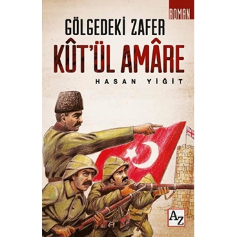 Kut’ül Amare - Gölgedeki Zafer Hasan Yiğit