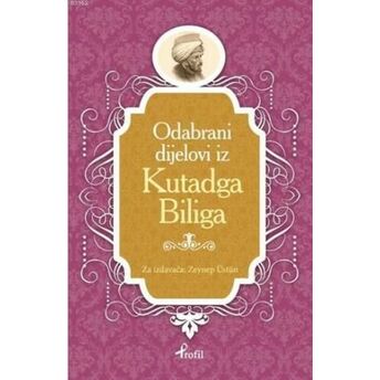 Kutadgu Bilig; Boşnakça Seçme Hikayelerboşnakça Seçme Hikayeler Zeynep Üstün