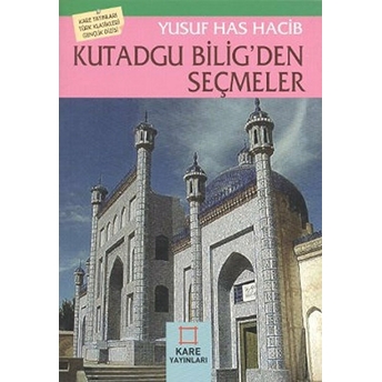 Kutadgu Bilig’den Seçmeler Yusuf Has Hacib