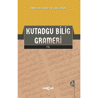 Kutadgu Bilig Grameri - Fiil Ahmet Bican Ercilasun