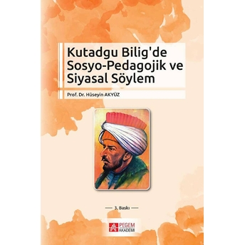 Kutadgu Bilig'De Sosyo-Pedagojik Ve Siyasal Söylem Hüseyin Akyüz