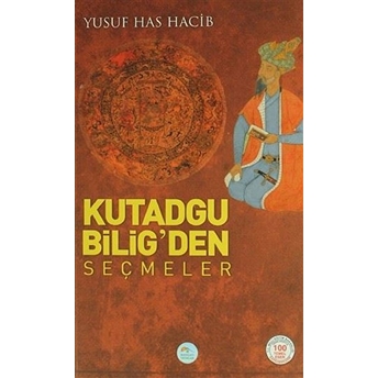 Kutadgu Bilig'den Seçmeler Yusuf Has Hacib