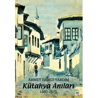 Kütahya Anıları 1960-1970