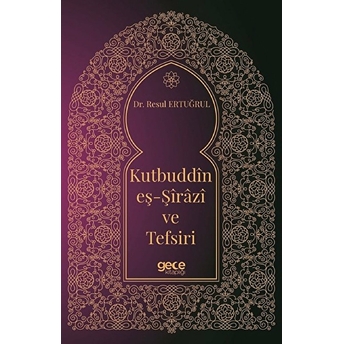 Kutbuddin Eş-Şirazi Ve Tefsiri