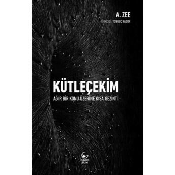 Kütleçekim - Ağır Bir Konu Üzerine Kısa Gezinti A. Zee