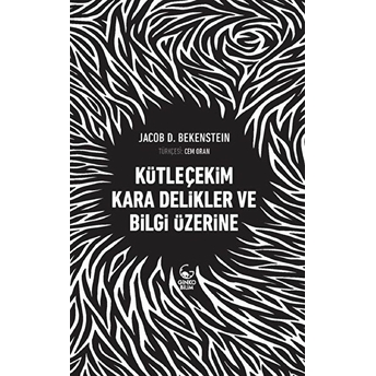 Kütleçekim Kara Delikler Ve Bilgi Üzerine Jacob D. Bekenstein