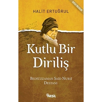 Kutlu Bir Diriliş Halit Ertuğrul