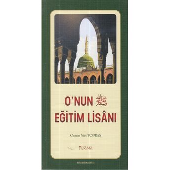 Kutlu Doğum Serisi 5 - O'nun Eğitim Lisanı Osman Nuri Topbaş