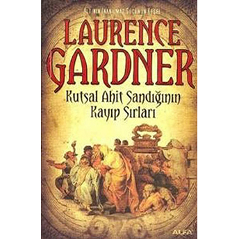 Kutsal Ahit Sandığının Kayıp Sırları Laurence Gardner