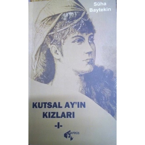 Kutsal Ay’ın Kızları - I Süha Baytekin