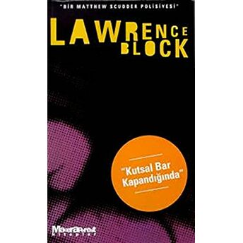 Kutsal Bar Kapandığında - Bir Matthew Scudder Polisiyesi Lawrence Block