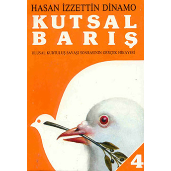 Kutsal Barış 4 / Ulusal Kurtuluş Savaşı Sonrasının Gerçek Hikayesi Hasan Izzettin Dinamo