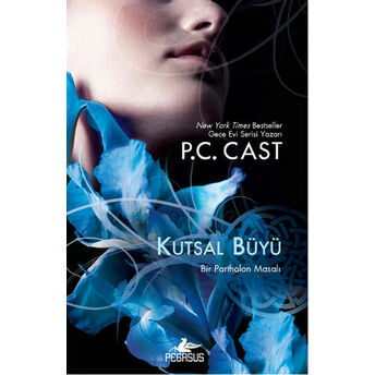 Kutsal Büyü P. C. Cast