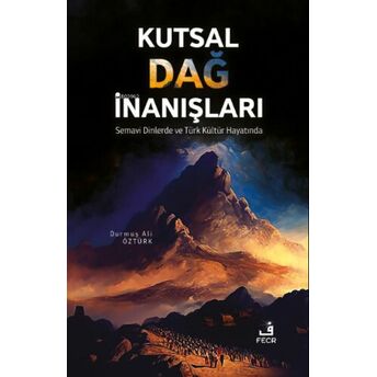 Kutsal Dağ Inanışları Durmuş Ali Öztürk