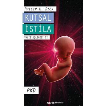 Kutsal Istila - Valis Üçlemesi Iı Philip K. Dick