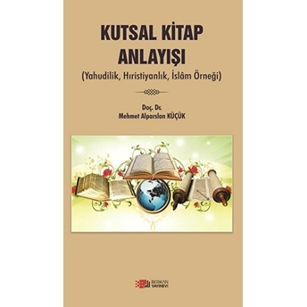 Kutsal Kitap Anlayışı Mehmet Aplarslan Küçük