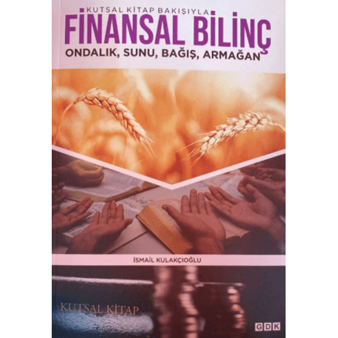 Kutsal Kitap Bakışıyla Finansal Bilinç Ismail Kulakçıoğlu