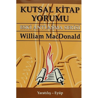 Kutsal Kitap Yorumu Eski Antlaşma Serisi Cilt:1 Yaratılış - Eyüp