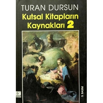 Kutsal Kitapların Kaynakları 2 Turan Dursun