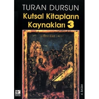 Kutsal Kitapların Kaynakları 3 Turan Dursun