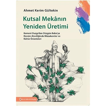 Kutsal Mekanın Yeniden Üretimi - Ahmet Kerim Gültekin