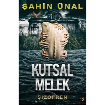 Kutsal Melek- Şizofren-Şahin Ünal