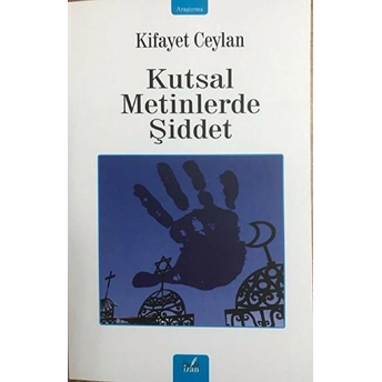 Kutsal Metinlerde Şiddet - Kifayet Ceylan