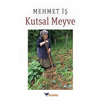 Kutsal Meyve Mehmet Iş