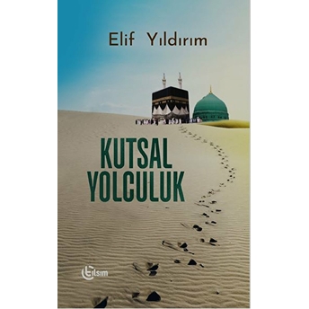 Kutsal Yolculuk Elif Yıldırım