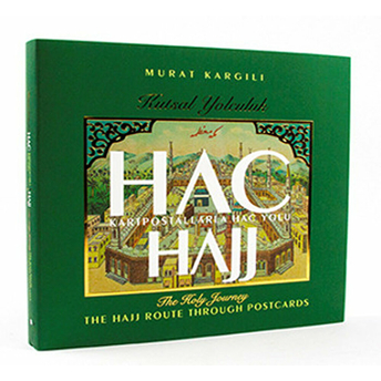 Kutsal Yolculuk - Hac - Kartpostallarla Hac Yolu-M. Murat Kargılı